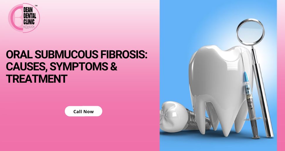 Oral Submucous Fibrosis: Causes, Symptoms & Treatment