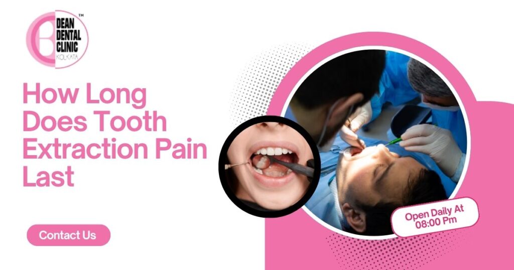 How Long Does Tooth Extraction Pain Last? Complete Recovery Guide