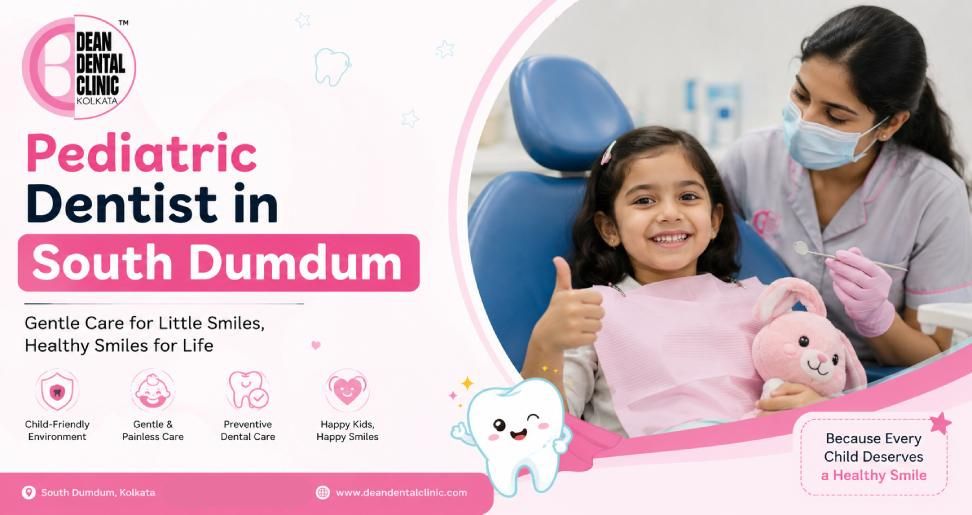 Pediatric Dentist in South Dumdum | Dean Dental Clinic